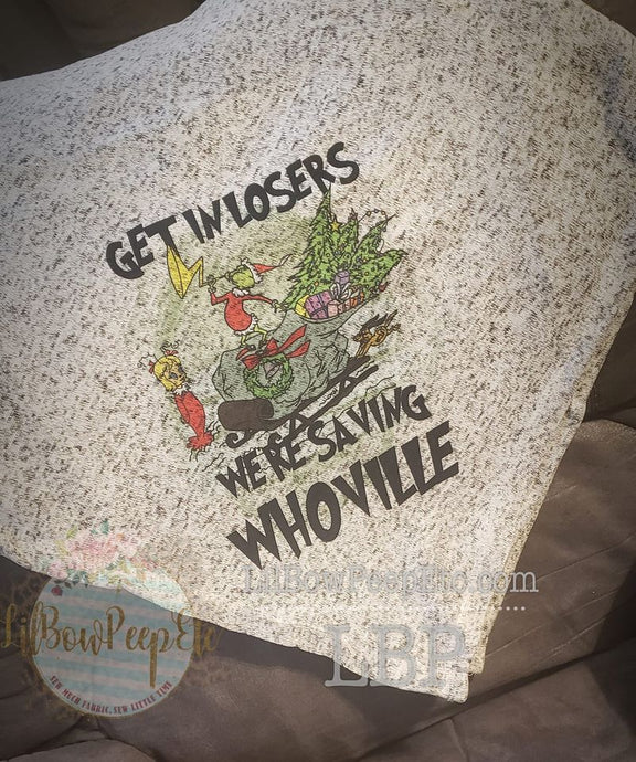 Get In Losers We're Saving Whoville Blanket