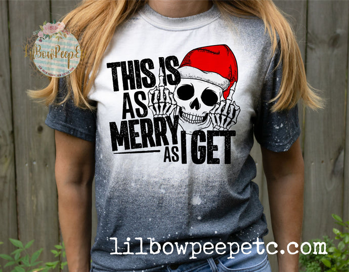 This Is As Merry As I Get Christmas Bleached tee Adult UNISEX