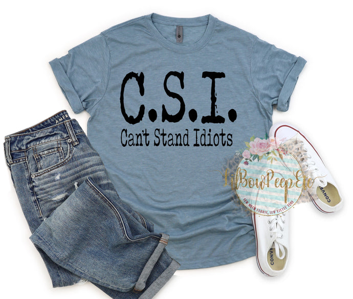 CSI Can't Stand Idiots