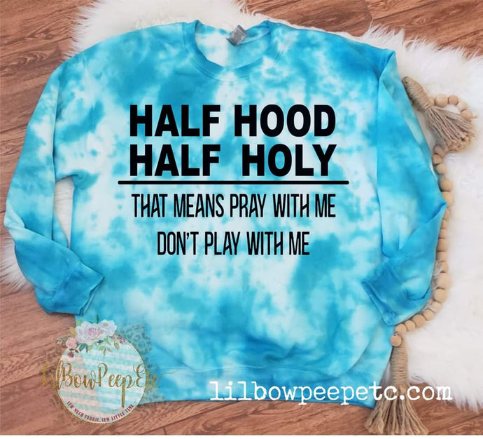 Half Hood Half Holy Unisex Sweatshirt Teal Hand Dyed Unique