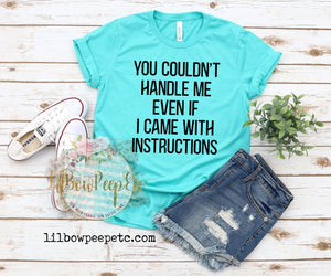 You Couldn't Handle Me Short Sleeve Unisex Adult Tee