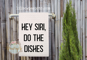 Hand Towel: Hey Siri Do The Dishes