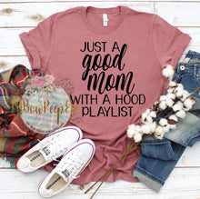 Load image into Gallery viewer, Just A Good Mom With A Hood Playlist