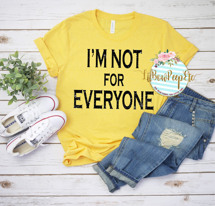 I'm Not For Everyone