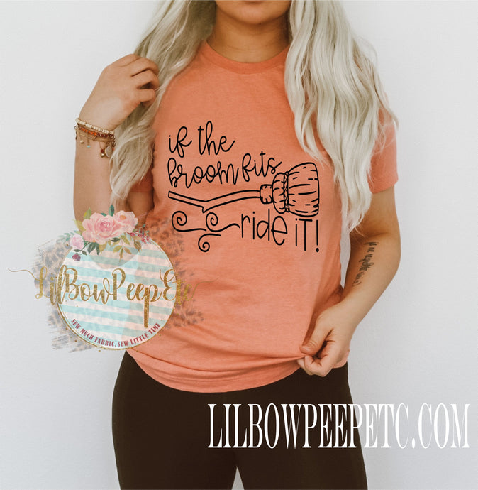 If The Broom Fits Ride It Tee