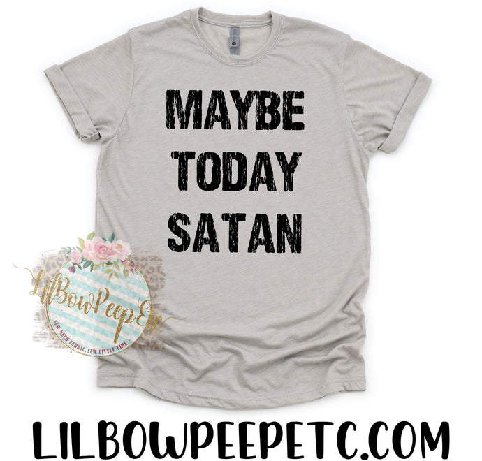 Maybe Today Satan Short Sleeve Unisex Adult Tee