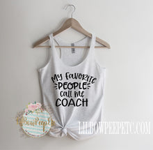 Load image into Gallery viewer, My Favorite People Call Me Coach Women&#39;s Workout Tank