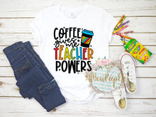 Load image into Gallery viewer, Coffee Gives Me Teacher Powers