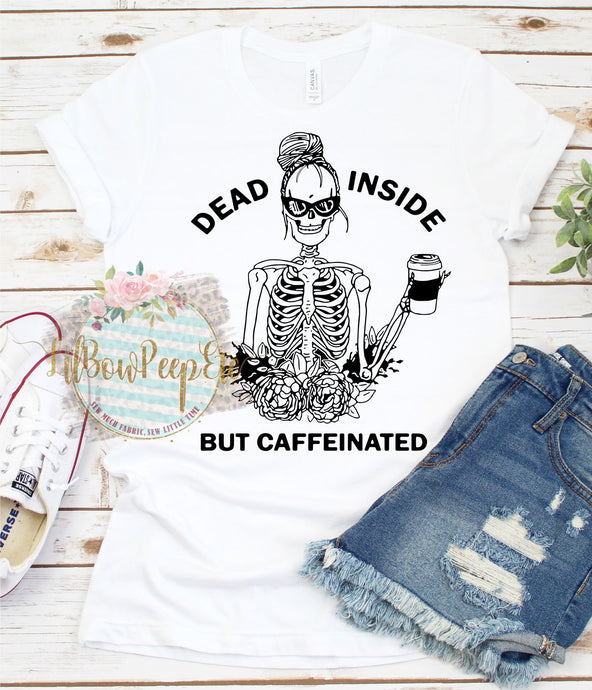 Dead Inside But Caffeinated