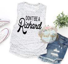 Load image into Gallery viewer, Don&#39;t Be A Richard Women&#39;s Tank