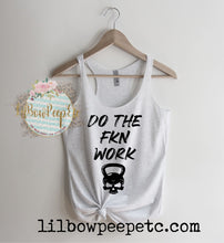 Load image into Gallery viewer, Do The Fkn Work Women&#39;s Workout Tank