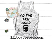 Load image into Gallery viewer, Do The Fkn Work Women&#39;s Tank