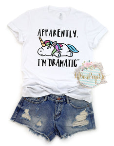 Apparently I'm Dramatic Unicorn Tee