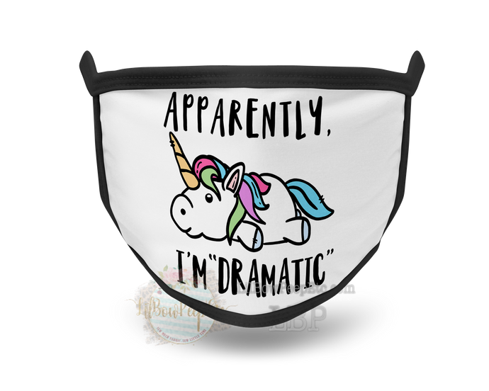 Apparently I'm Dramatic Unicorn Printed Mask