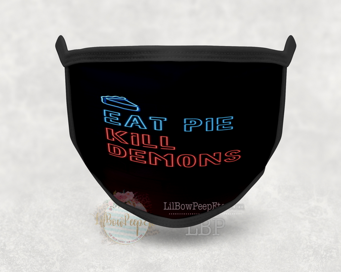 Supernatural Eat Pie Kill Demons Printed Mask