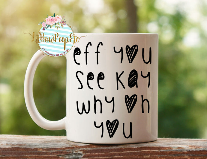 Eff You See Kay Why Oh You Mug