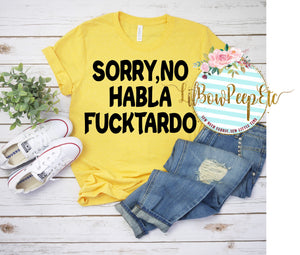 Sorry, No Habla Fucktardo