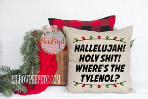 Hallelujah Holy Shit Where's The Tylenol18 x 18 Linen Pillow Cover