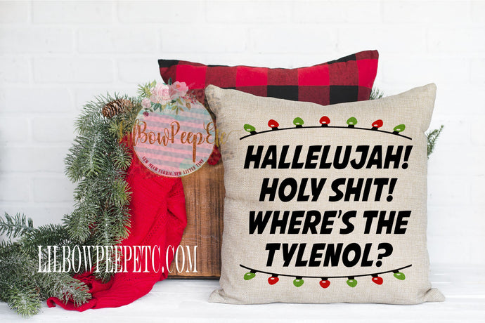 Hallelujah Holy Shit Where's The Tylenol18 x 18 Linen Pillow Cover