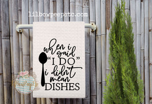 Hand Towel: When I Said I Do