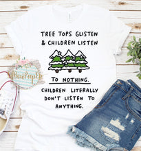 Load image into Gallery viewer, Tree Tops Glisten and Children Listen Humor