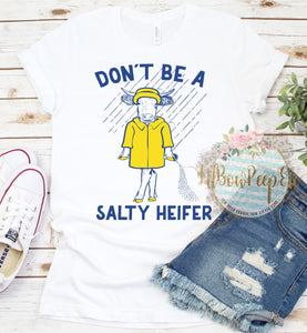 Don't Be A Salty Heifer