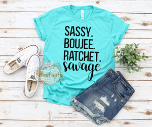 Sassy Boujee Ratchet Savage