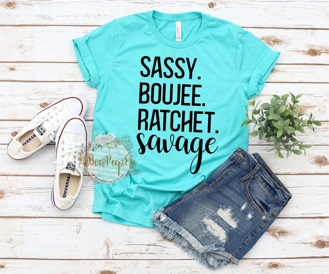 Sassy Boujee Ratchet Savage