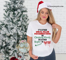 Load image into Gallery viewer, Serial Killer Documentaries Or Christmas Movies Adult Unisex Tee