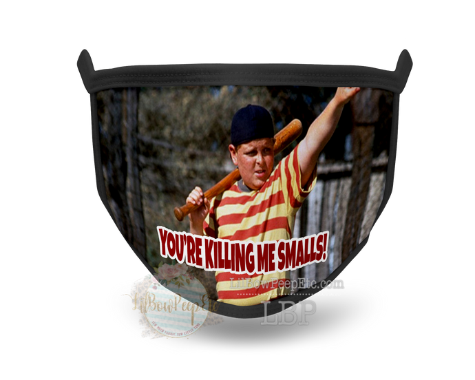 You're Killing Me Smalls Printed Mask