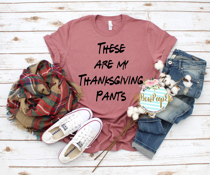 These are my Thanksgiving Pants