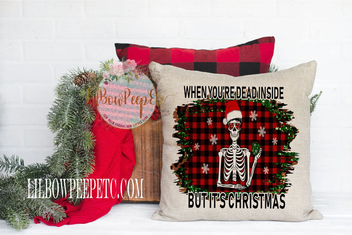 When You're Dead Inside But It's Christmas 18 x 18 Linen Pillow Cover